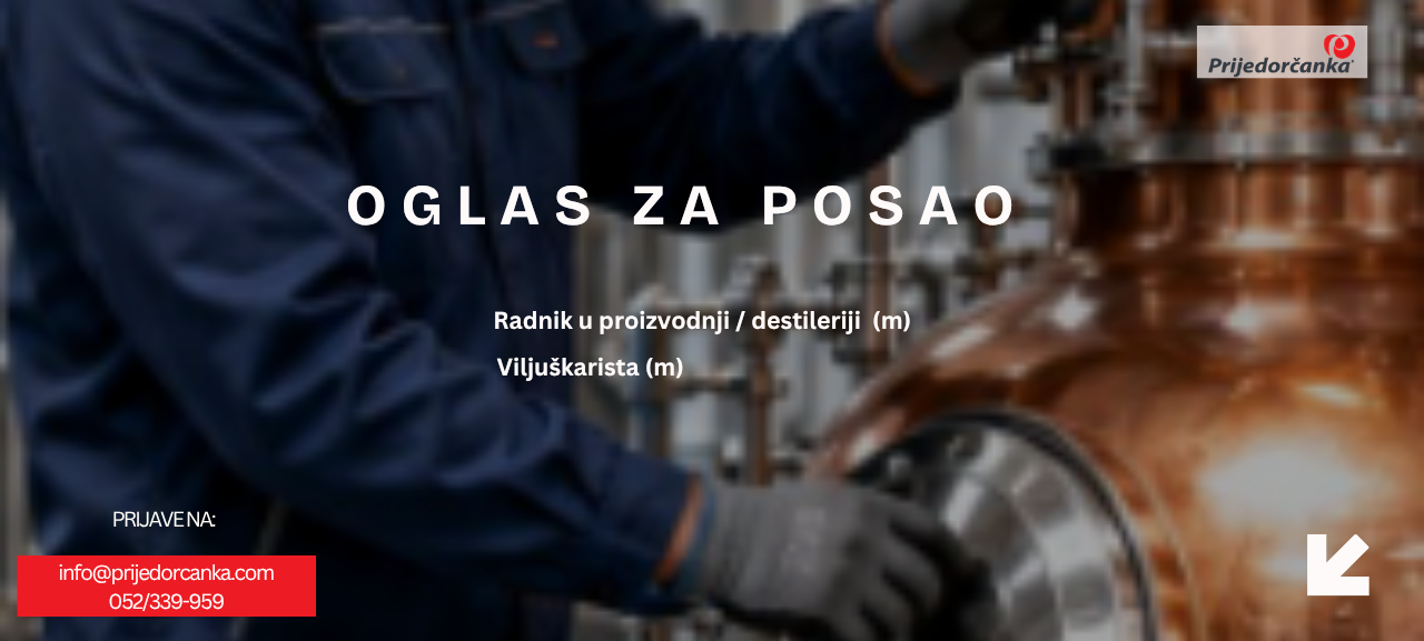 Prijedorčanka zapošljava radnika u proizvodnji i destileriji te viljuškaristu u Prijedoru